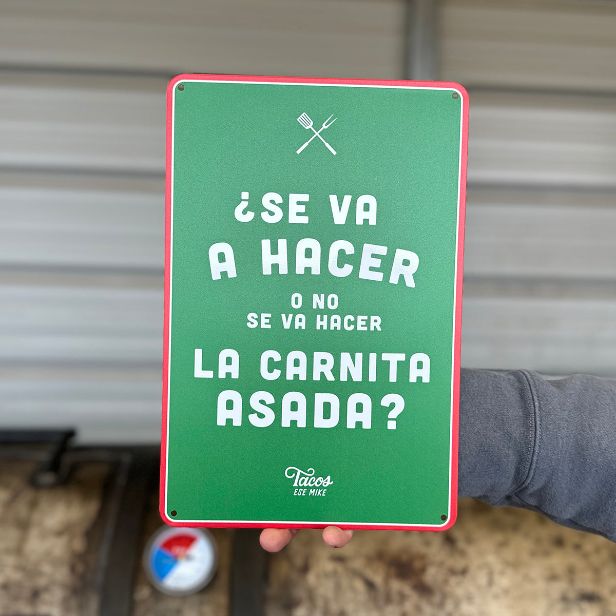 SE VA A HACER LA CARNITA ASADA - Metal Sign